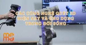 Các Công Nghệ Quét 3D Hiện Nay Và Ứng Dụng Trong Đời Sống