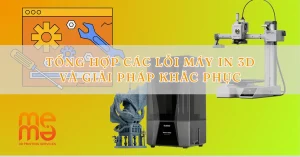 Cẩm Nang Máy In 3D: Tổng Hợp Tất Cả Các Lỗi Và Cách Sửa