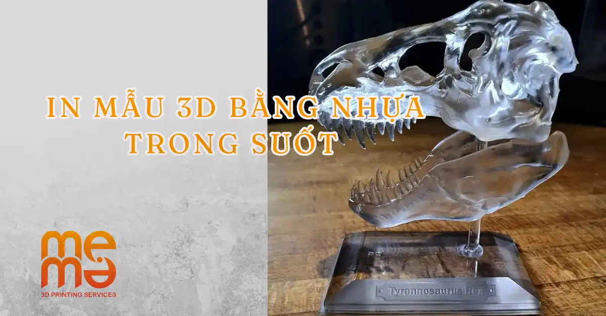 Hướng Dẫn In Nhựa 3D Trong Suốt