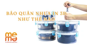 Bảo quản nhựa in 3D