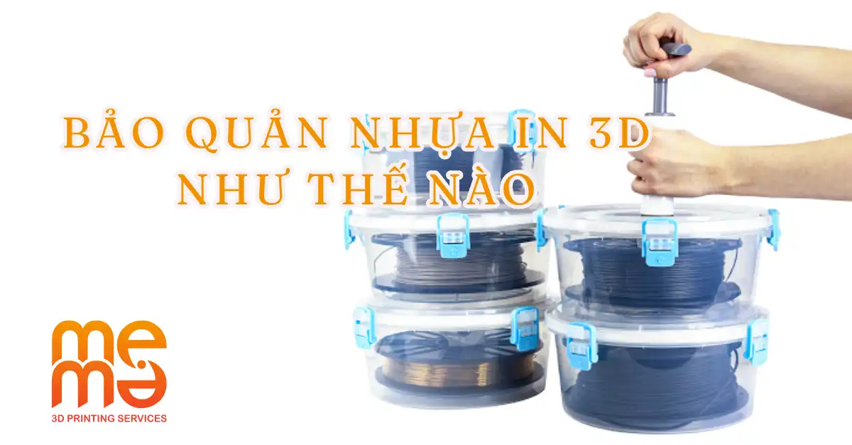 Bảo quản nhựa in 3D